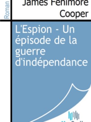 cover image of L'Espion - Un épisode de la guerre d'indépendance